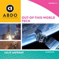 Out-of-This-World Tech by Murray, Julie